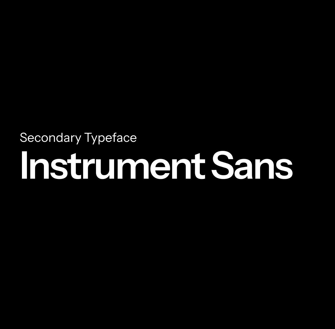 Secondary typeface: Instrument Sans, in white on black